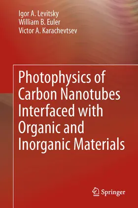 Levitsky / Euler / Karachevtsev | Photophysics of Carbon Nanotubes Interfaced with Organic and Inorganic Materials | E-Book | www2.sack.de