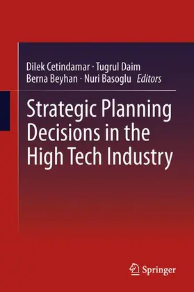 Cetindamar / Basoglu / Daim |  Strategic Planning Decisions in the High Tech Industry | Buch |  Sack Fachmedien