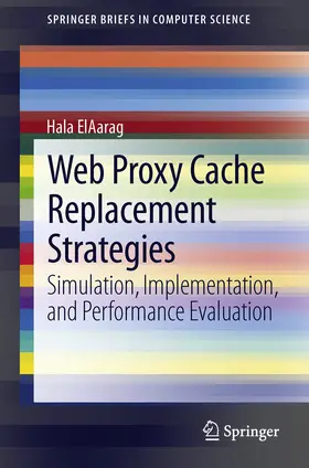 ElAarag | Web Proxy Cache Replacement Strategies | E-Book | sack.de