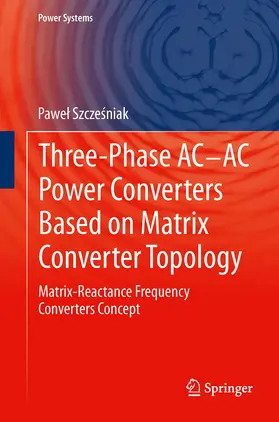 Szczesniak / Szczesniak | Three-phase AC-AC Power Converters Based on Matrix Converter Topology | E-Book | sack.de