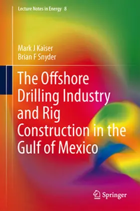 Snyder / Kaiser |  The Offshore Drilling Industry and Rig Construction in the Gulf of Mexico | Buch |  Sack Fachmedien