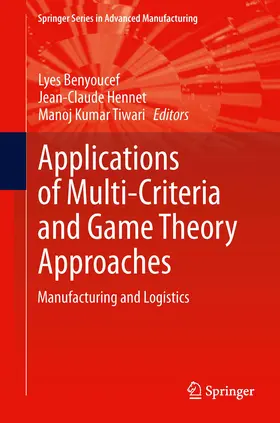 Benyoucef / Hennet / Tiwari |  Applications of Multi-Criteria and Game Theory Approaches | eBook | Sack Fachmedien
