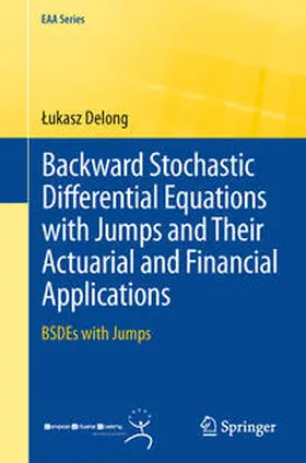 Delong | Backward Stochastic Differential Equations with Jumps and Their Actuarial and Financial Applications | E-Book | sack.de
