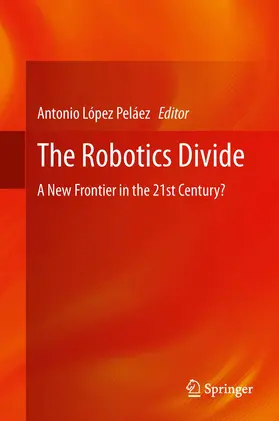 Peláez |  The Robotics Divide | eBook | Sack Fachmedien
