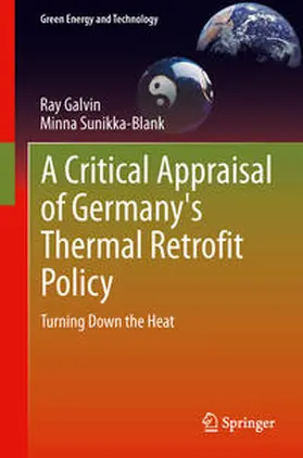 Sunikka-Blank / Galvin |  A Critical Appraisal of Germany's Thermal Retrofit Policy | Buch |  Sack Fachmedien
