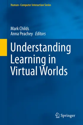 Childs / Peachey |  Understanding Learning in Virtual Worlds | eBook | Sack Fachmedien