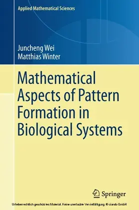 Wei / Winter |  Mathematical Aspects of Pattern Formation in Biological Systems | eBook | Sack Fachmedien