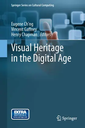 Ch'ng / Gaffney / Chapman |  Visual Heritage in the Digital Age | eBook | Sack Fachmedien