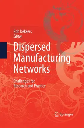 Dekkers |  Dispersed Manufacturing Networks | Buch |  Sack Fachmedien