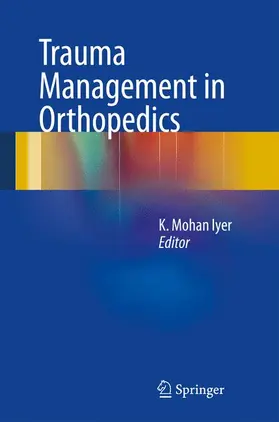 Iyer | Trauma Management in Orthopedics | Buch | 978-1-4471-5806-6 | www2.sack.de