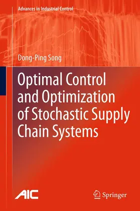 Song |  Optimal Control and Optimization of Stochastic Supply Chain Systems | Buch |  Sack Fachmedien