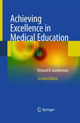 Gunderman |  Achieving Excellence in Medical Education | Buch |  Sack Fachmedien