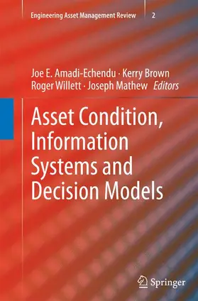 Amadi-Echendu / Mathew / Brown |  Asset Condition, Information Systems and Decision Models | Buch |  Sack Fachmedien