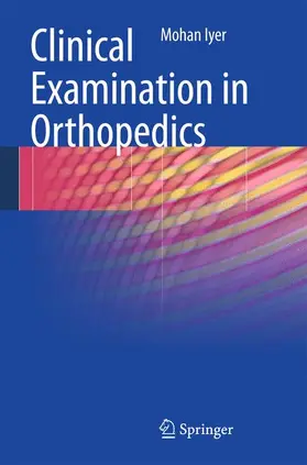 Iyer | Clinical Examination in Orthopedics | Buch | 978-1-4471-5928-5 | sack.de
