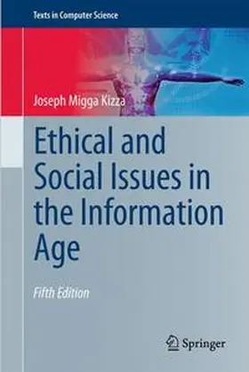 Kizza | Ethical and Social Issues in the Information Age | Buch | 978-1-4471-5972-8 | sack.de