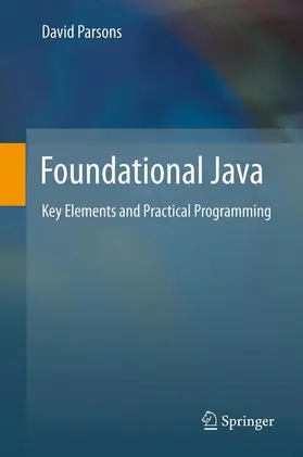 Parsons | Foundational Java: Key Elements and Practical Programming | Buch | 978-1-4471-6101-1 | sack.de