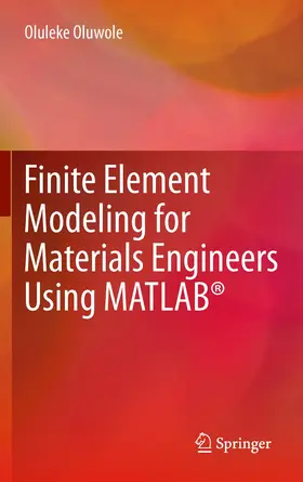 Oluwole |  Finite Element Modeling for Materials Engineers Using MATLAB® | Buch |  Sack Fachmedien
