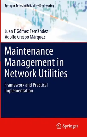 Crespo Márquez / Gómez Fernández |  Maintenance Management in Network Utilities | Buch |  Sack Fachmedien