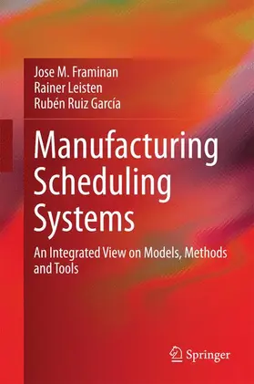 Framinan / Ruiz García / Leisten |  Manufacturing Scheduling Systems | Buch |  Sack Fachmedien