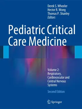 Wheeler / Shanley / Wong |  Pediatric Critical Care Medicine | Buch |  Sack Fachmedien