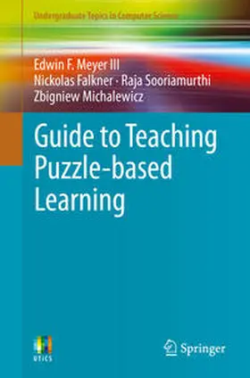 Meyer III / Falkner / Sooriamurthi |  Guide to Teaching Puzzle-based Learning | eBook | Sack Fachmedien