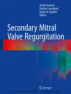 Fattouch / Lancellotti / Angelini |  Secondary Mitral Valve Regurgitation | eBook | Sack Fachmedien