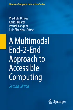 Biswas / Duarte / Langdon |  A Multimodal End-2-End Approach to Accessible Computing | eBook | Sack Fachmedien