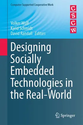 Wulf / Randall / Schmidt |  Designing Socially Embedded Technologies in the Real-World | Buch |  Sack Fachmedien