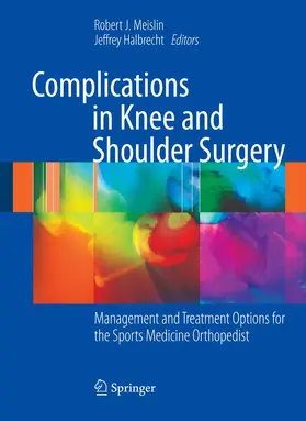 Halbrecht / Meislin |  Complications in Knee and Shoulder Surgery | Buch |  Sack Fachmedien