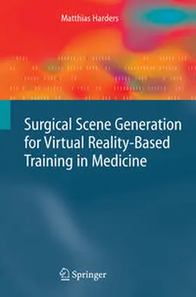 Harders |  Surgical Scene Generation for Virtual Reality-Based Training in Medicine | Buch |  Sack Fachmedien