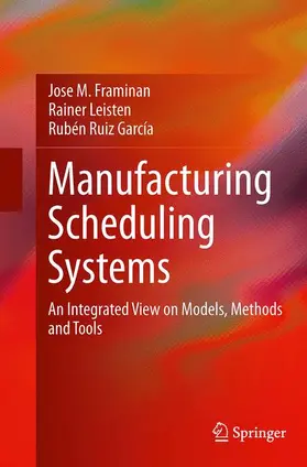 Framinan / Ruiz García / Leisten |  Manufacturing Scheduling Systems | Buch |  Sack Fachmedien