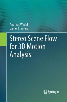 Cremers / Wedel |  Stereo Scene Flow for 3D Motion Analysis | Buch |  Sack Fachmedien