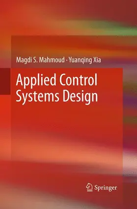 Mahmoud / Xia |  Applied Control Systems Design | Buch |  Sack Fachmedien