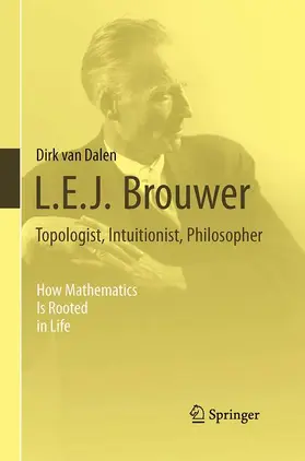 van Dalen |  L.E.J. Brouwer - Topologist, Intuitionist, Philosopher | Buch |  Sack Fachmedien