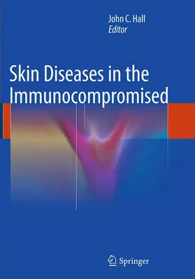 Hall |  Skin Diseases in the Immunocompromised | Buch |  Sack Fachmedien