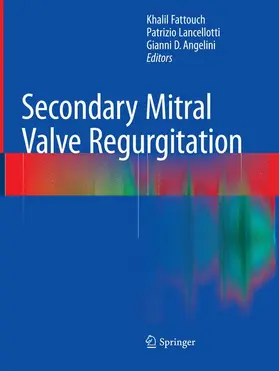 Fattouch / Angelini / Lancellotti |  Secondary Mitral Valve Regurgitation | Buch |  Sack Fachmedien