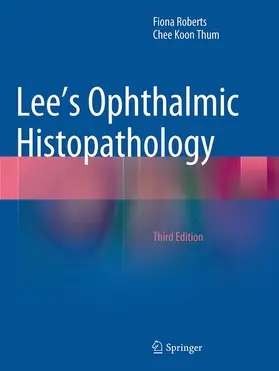 Roberts / Thum |  Lee's Ophthalmic Histopathology | Buch |  Sack Fachmedien