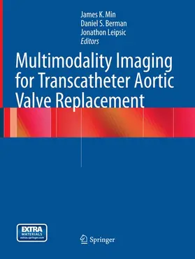 Min / Leipsic / Berman |  Multimodality Imaging for Transcatheter Aortic Valve Replacement | Buch |  Sack Fachmedien