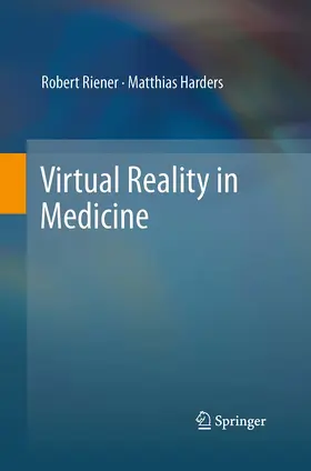 Harders / Riener |  Virtual Reality in Medicine | Buch |  Sack Fachmedien