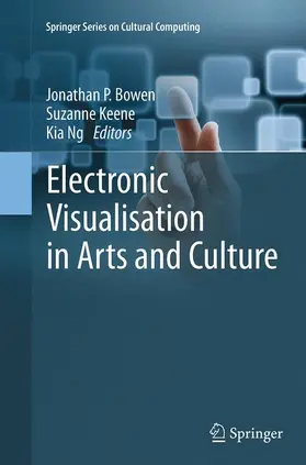 Bowen / Ng / Keene |  Electronic Visualisation in Arts and Culture | Buch |  Sack Fachmedien