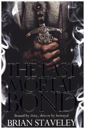 Staveley |  The Last Mortal Bond | Buch |  Sack Fachmedien