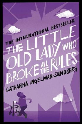 Ingelman-Sundberg |  The Little Old Lady Who Broke All the Rules | Buch |  Sack Fachmedien