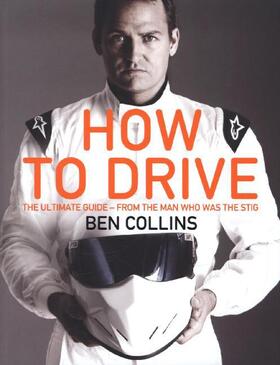 Collins |  How to Drive: the Ultimate Guide, from the Man Who Was The Stig | Buch |  Sack Fachmedien