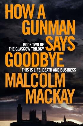 Mackay |  How a Gunman Says Goodbye | Buch |  Sack Fachmedien