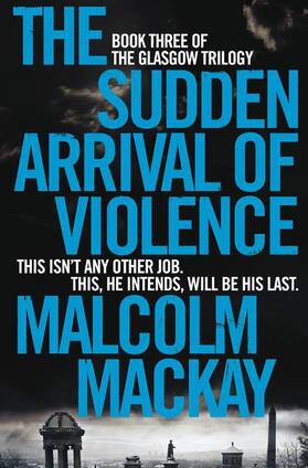 Mackay |  The Sudden Arrival of Violence | Buch |  Sack Fachmedien