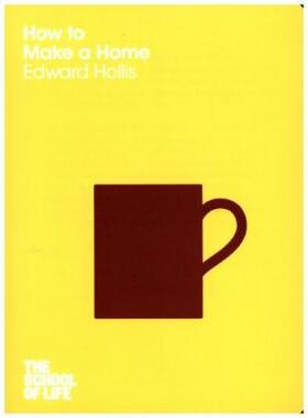 Hollis / School Of Life |  How to Make a Home | Buch |  Sack Fachmedien