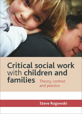 Rogowski | Critical social work with children and families | Buch | 978-1-4473-0503-3 | sack.de