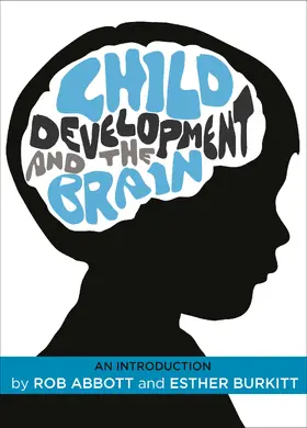 Abbott / Burkitt |  Child development and the brain | Buch |  Sack Fachmedien
