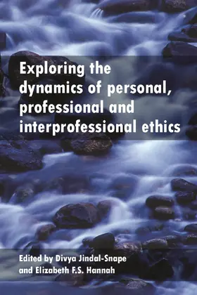 Jindal-Snape / Hannah |  Exploring the dynamics of personal, professional and interprofessional ethics | Buch |  Sack Fachmedien