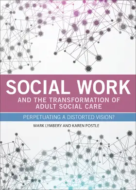 Lymbery / Postle |  Social work and the transformation of adult social care | Buch |  Sack Fachmedien